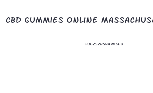 Cbd Gummies Online Massachusetts