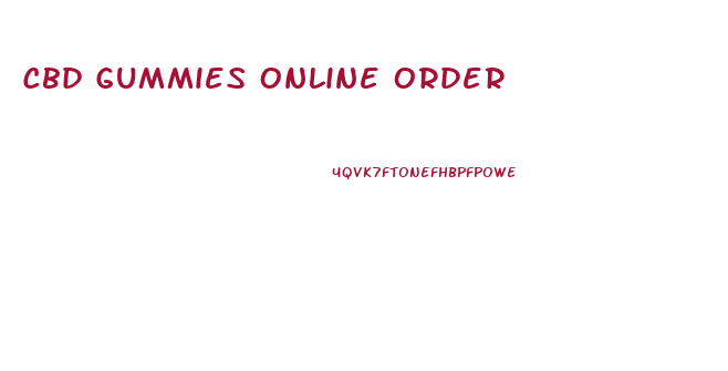 Cbd Gummies Online Order