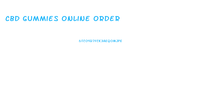 Cbd Gummies Online Order