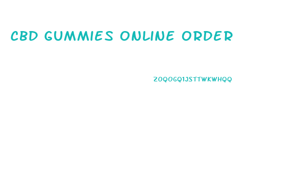 Cbd Gummies Online Order