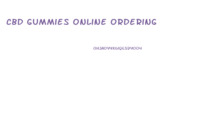 Cbd Gummies Online Ordering
