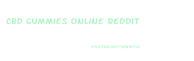 Cbd Gummies Online Reddit
