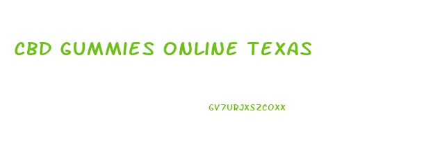 Cbd Gummies Online Texas