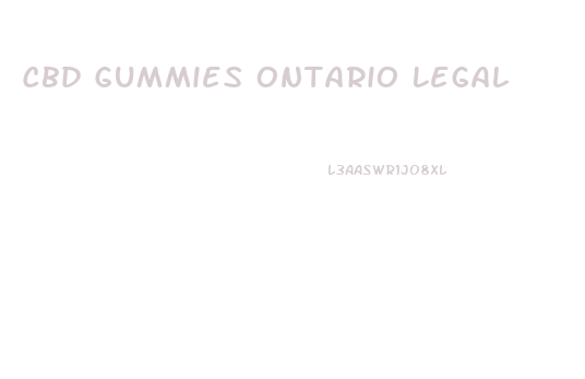 Cbd Gummies Ontario Legal
