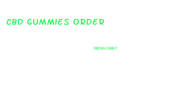 Cbd Gummies Order