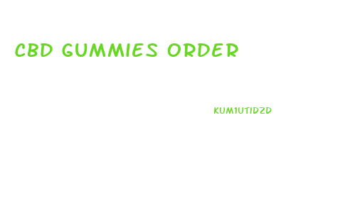 Cbd Gummies Order