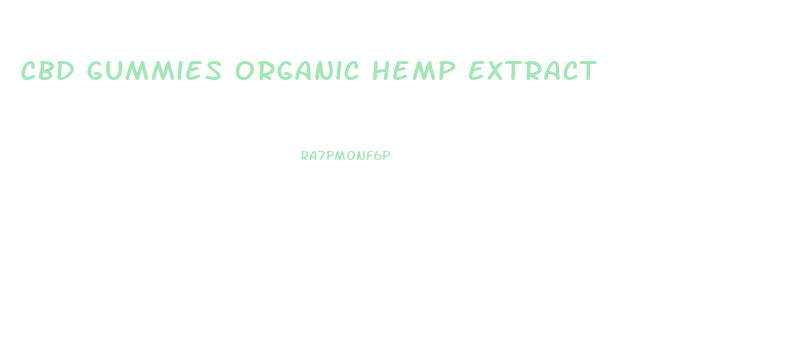 Cbd Gummies Organic Hemp Extract