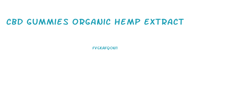 Cbd Gummies Organic Hemp Extract