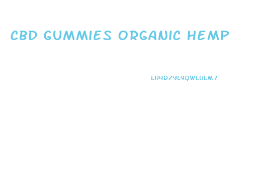 Cbd Gummies Organic Hemp