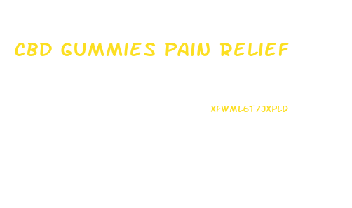 Cbd Gummies Pain Relief
