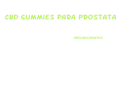 Cbd Gummies Para Prostata