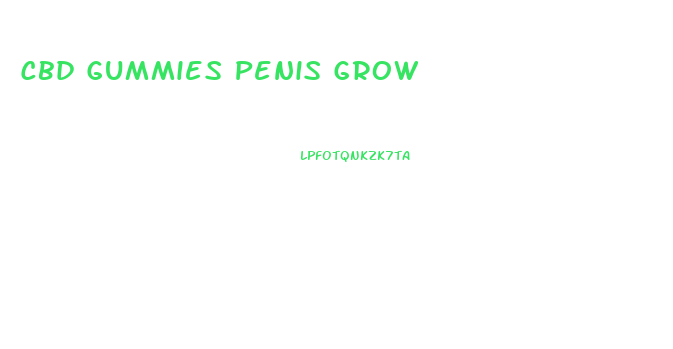 Cbd Gummies Penis Grow