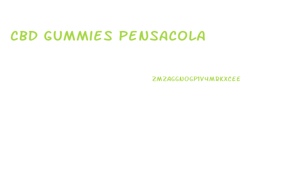 Cbd Gummies Pensacola
