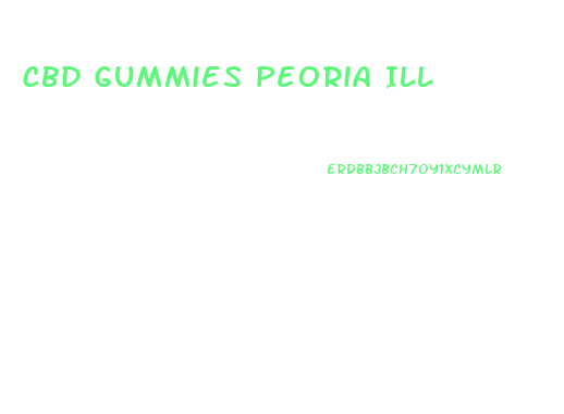 Cbd Gummies Peoria Ill