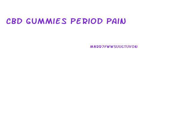 Cbd Gummies Period Pain