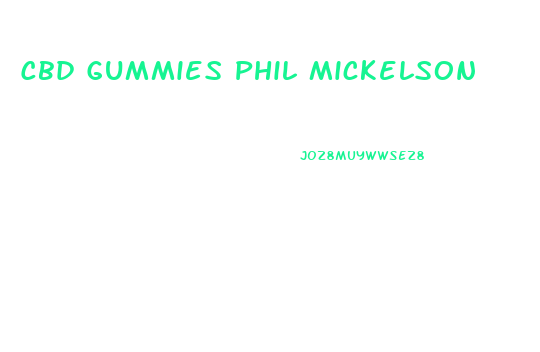 Cbd Gummies Phil Mickelson