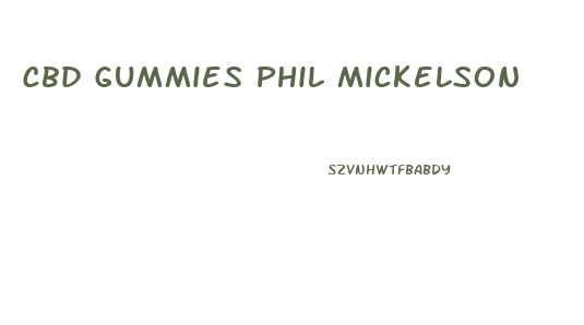 Cbd Gummies Phil Mickelson