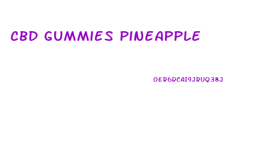 Cbd Gummies Pineapple