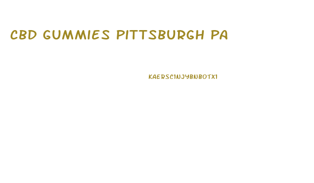Cbd Gummies Pittsburgh Pa