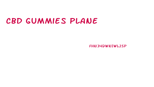 Cbd Gummies Plane