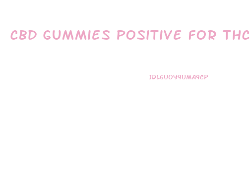 Cbd Gummies Positive For Thc Drug Screen
