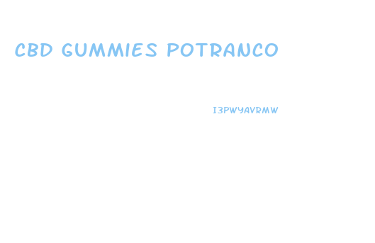 Cbd Gummies Potranco