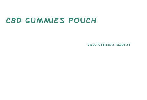 Cbd Gummies Pouch