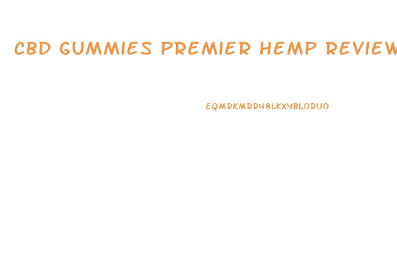 Cbd Gummies Premier Hemp Review