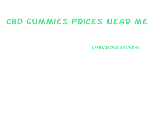 Cbd Gummies Prices Near Me