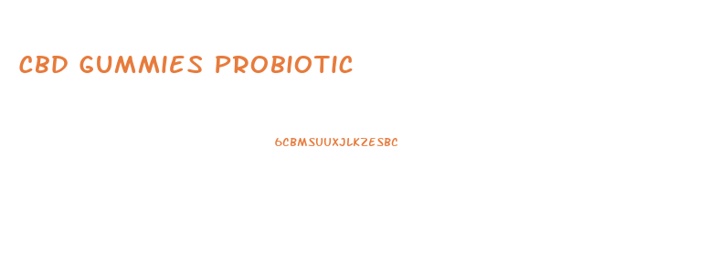 Cbd Gummies Probiotic