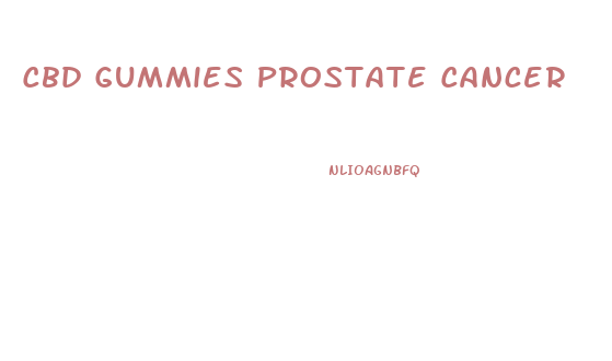 Cbd Gummies Prostate Cancer