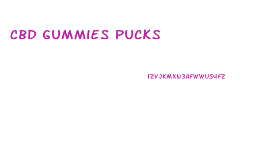 Cbd Gummies Pucks