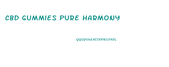 Cbd Gummies Pure Harmony