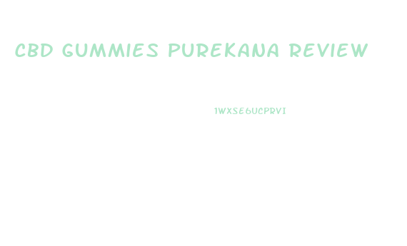 Cbd Gummies Purekana Review