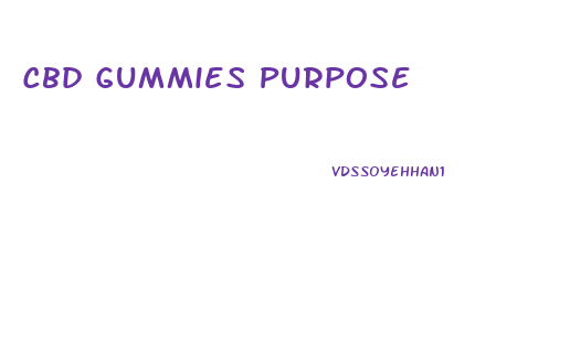 Cbd Gummies Purpose