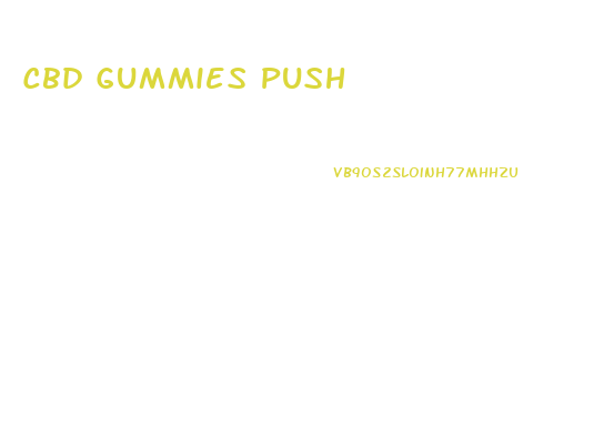Cbd Gummies Push