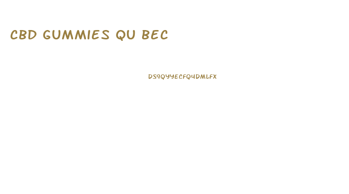 Cbd Gummies Qu Bec