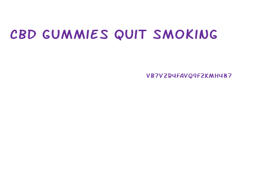 Cbd Gummies Quit Smoking