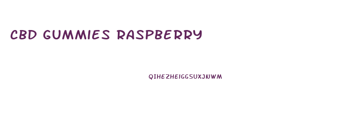 Cbd Gummies Raspberry