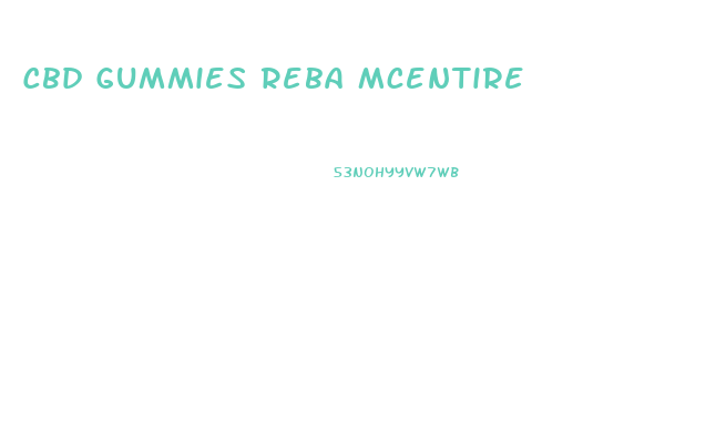 Cbd Gummies Reba Mcentire