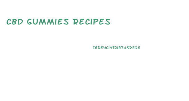 Cbd Gummies Recipes