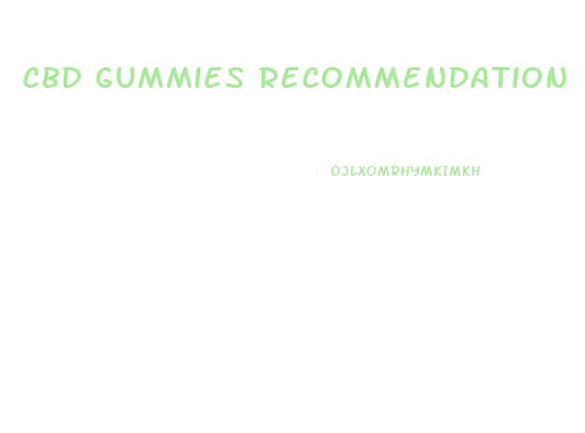 Cbd Gummies Recommendation