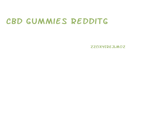 Cbd Gummies Redditg