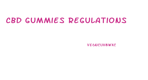 Cbd Gummies Regulations