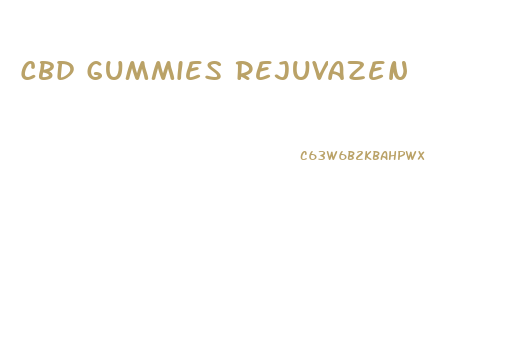 Cbd Gummies Rejuvazen