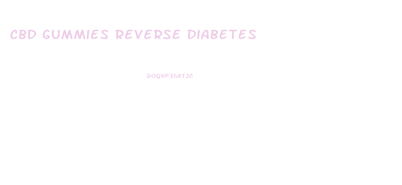 Cbd Gummies Reverse Diabetes