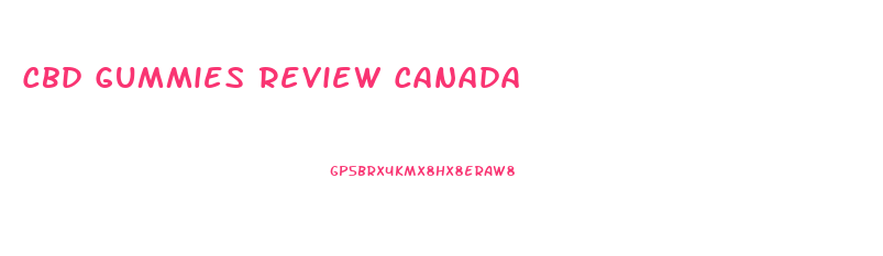 Cbd Gummies Review Canada