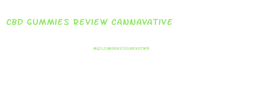 Cbd Gummies Review Cannavative