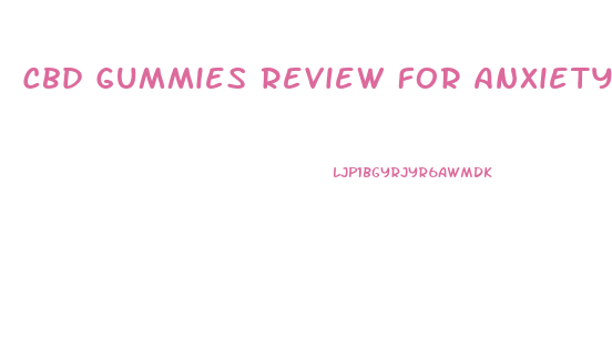 Cbd Gummies Review For Anxiety