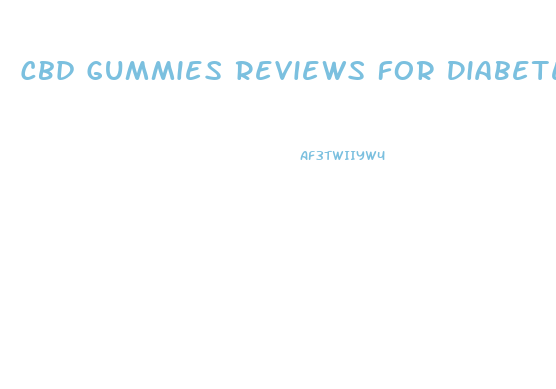 Cbd Gummies Reviews For Diabetes